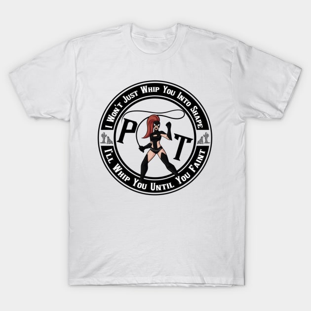 Dominatrix Personal Trainer T-Shirt by FirstTees